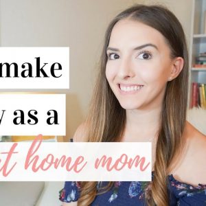 HOW TO MAKE MONEY AS A SAHM 💕👶🏼💰 | 3 ways that I make money as a stay at home mom